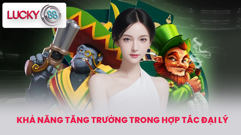 Khả Năng Tăng Trưởng Trong Hợp tác đại lý