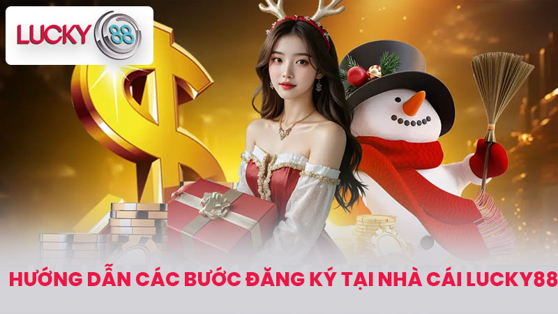 Hướng Dẫn Các Bước Đăng Ký Tại Nhà Cái Lucky88